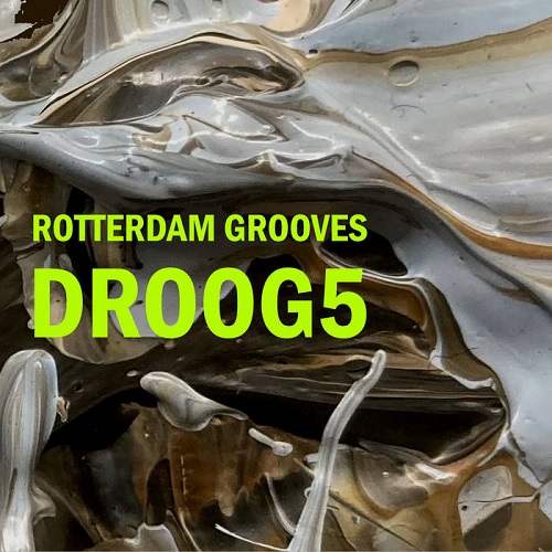 Droog 5 – Rotterdam Grooves