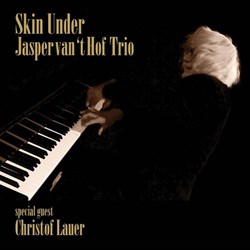 Jasper van’t Hof trio feat Christof Lauer – Skin Under