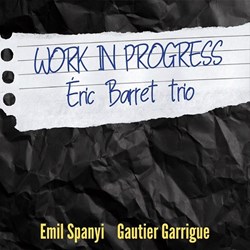 Eric Barret Trio - Work in Progress