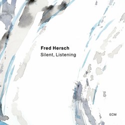 Fred Hersch – Silent, Listening