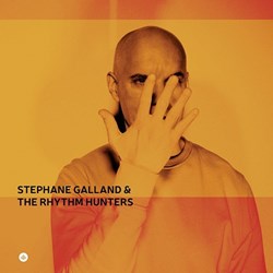 Stéphane Galland & The Rhythm Hunters