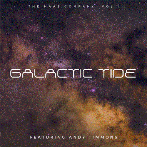 Galactic Tide Feat. Andy Timmons – The Haas Company VOL 1
