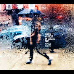 Frank Wingold Entangled Trio – Hiatus Blues