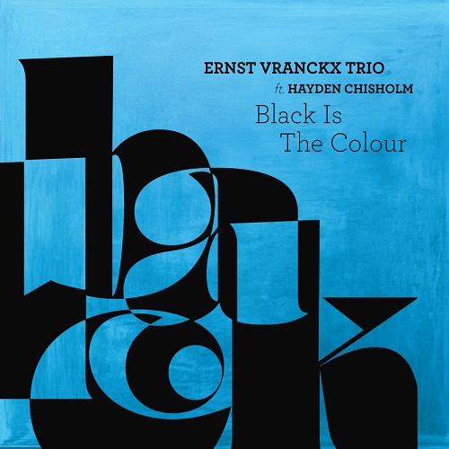 Ernst Vranckx Trio ft. Hayden Chisholm - Black Is The Colour