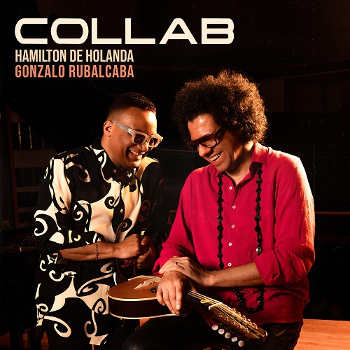 Gonzalo Rubalcaba and Hamilton de Holanda – Collab