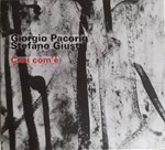 Giorgio Pacorig & Stefano Giust – Così com'è