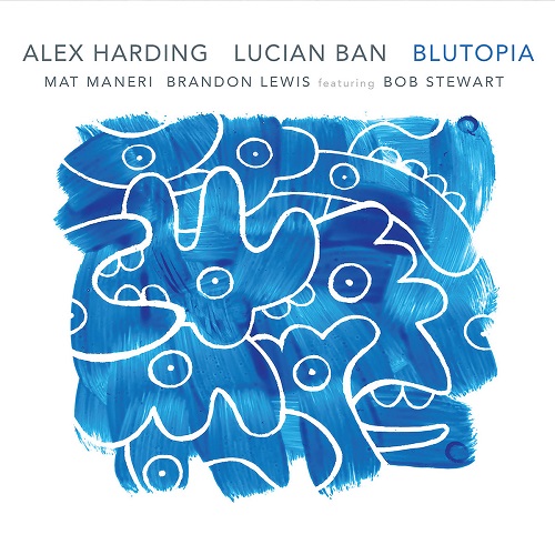 Alex Harding/Lucian Ban – Blutopia