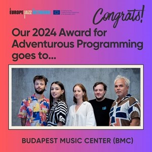 EJN Award for Adventurous Programming 2024: Budapest Music Center (BMC)