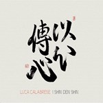 Luca Calabrese - I Shin Den Shin