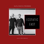 AlFa Duo and Friends – Ecstatic East