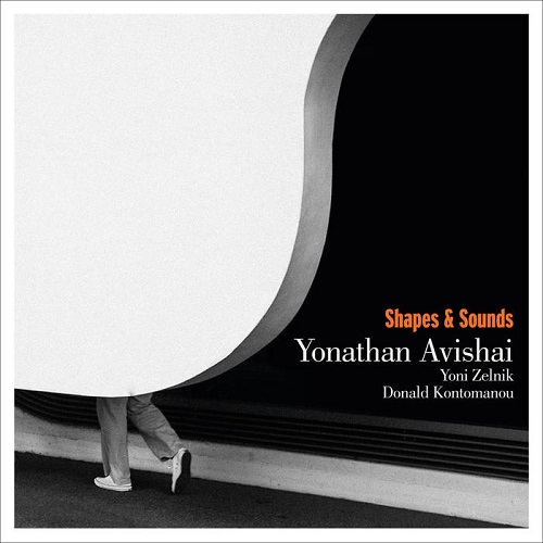 Yonathan Avishai Trio - Shapes and Sounds