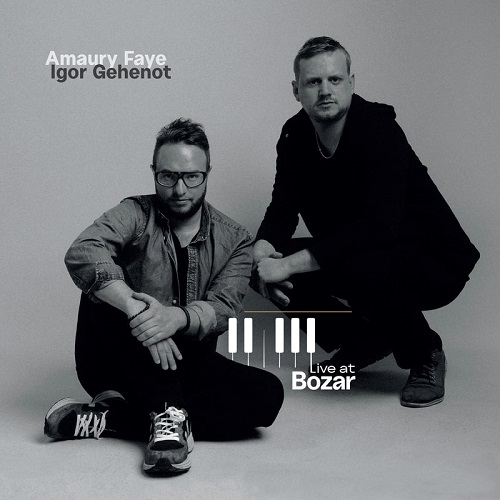 Amaury Faye & Igor Gehenot  - Live at Bozar