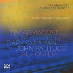 Tim  Armacost Chordless Quintet - Something About Believing