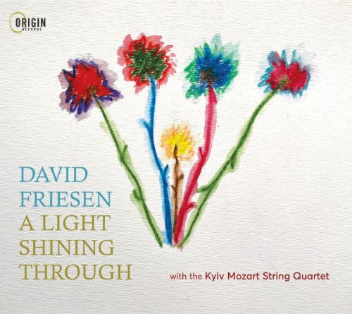 David Friesen with the Kyiv Mozart String Quartet - A Light Shining Through