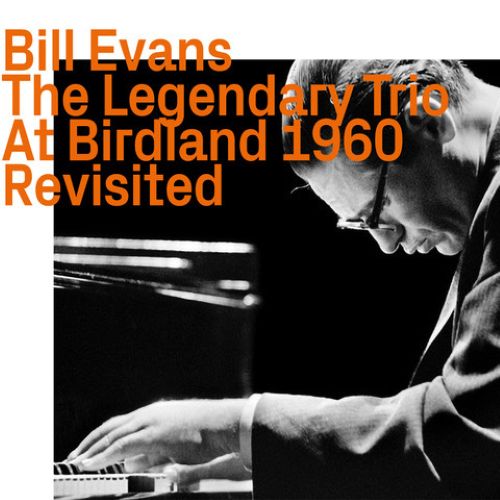 Bill Evans - The Legendary Trio At Birdland 1960 Revisited