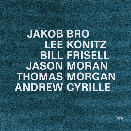 Jakob Bro/Konitz/Frisell/Moran/Morgan/Cyrille – Taking Turns