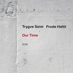 Trygve Seim & Frode Haltli - Our Time