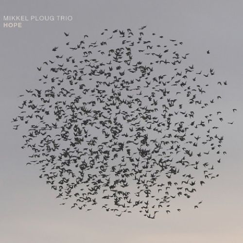 Mikkel Ploug Trio – Hope