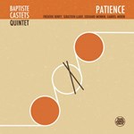 Baptiste Castets Quintet – Patience