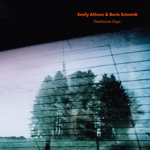 Emily Allison & Boris Schmidt - Treehouse Days