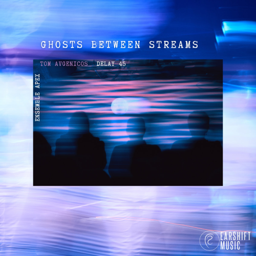 Tom Avengicos – Ghosts Between Streams